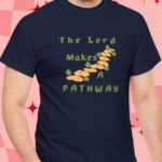 The Lord Makes A Pathway Unisex Tee